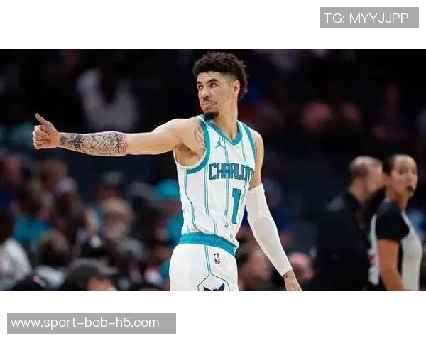 拉梅洛鲍尔对黄蜂球队失望加深渴望寻求交易离开